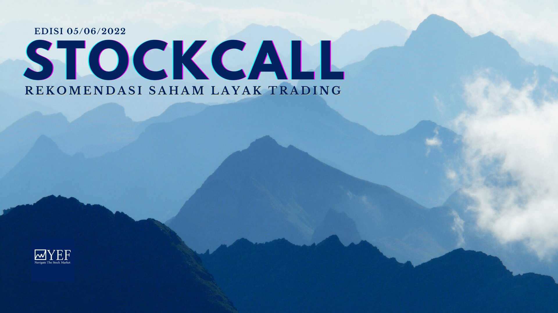 Stockcall Edisi 5 Juni 2022 – YEF Advisor