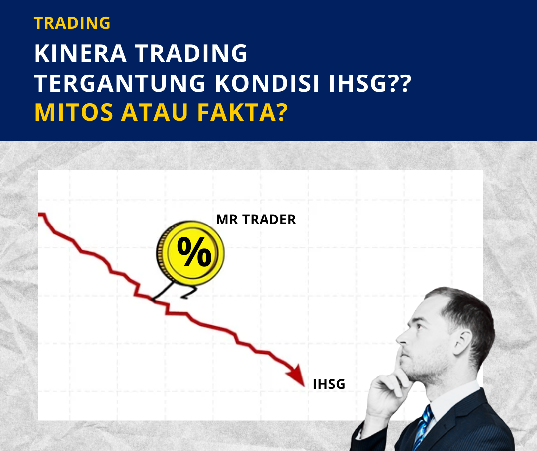 Kinerja Trading Tergantung Kondisi $IHSG, Mitos Atau Fakta? – YEF Advisor